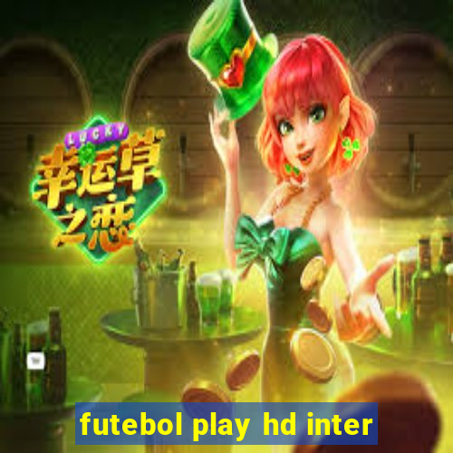 futebol play hd inter